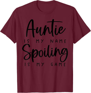 Auntie Is My Name Spoiling Is My Game T-Shirt - T-Shirt | Maroon