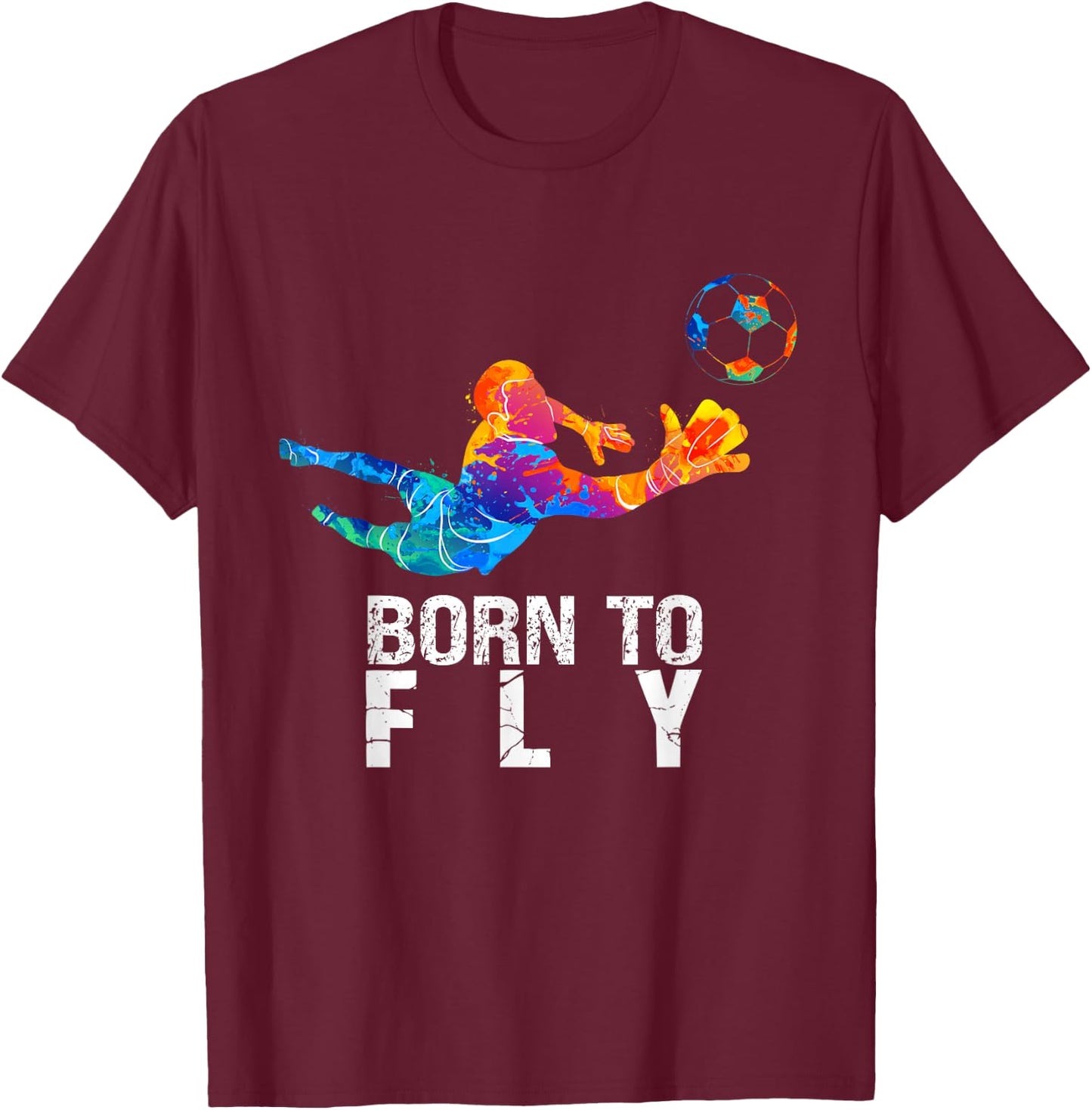 Born to Fly Torwart Fußball Lustige Torhüter T-Shirt - T-Shirt | Maroon
