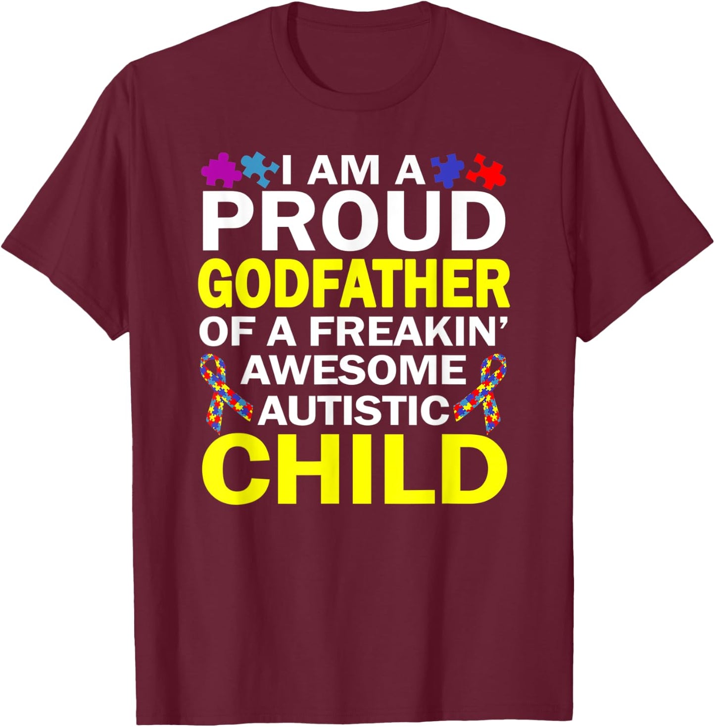 I'm A Proud Godfather Autistic Child Autism Awareness Month T-Shirt - T-Shirt | Maroon