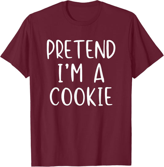 Pretend I'm A Cookie Costume Halloween Simple Adult Kid T-Shirt - T-Shirt | Maroon