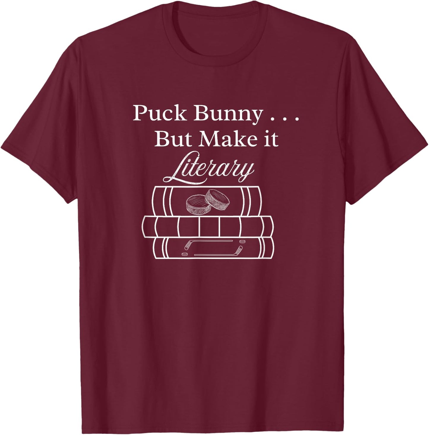 Hockey Romance Book Lover | Puck Bunny But Make It Literary T-Shirt - T-Shirt | Maroon