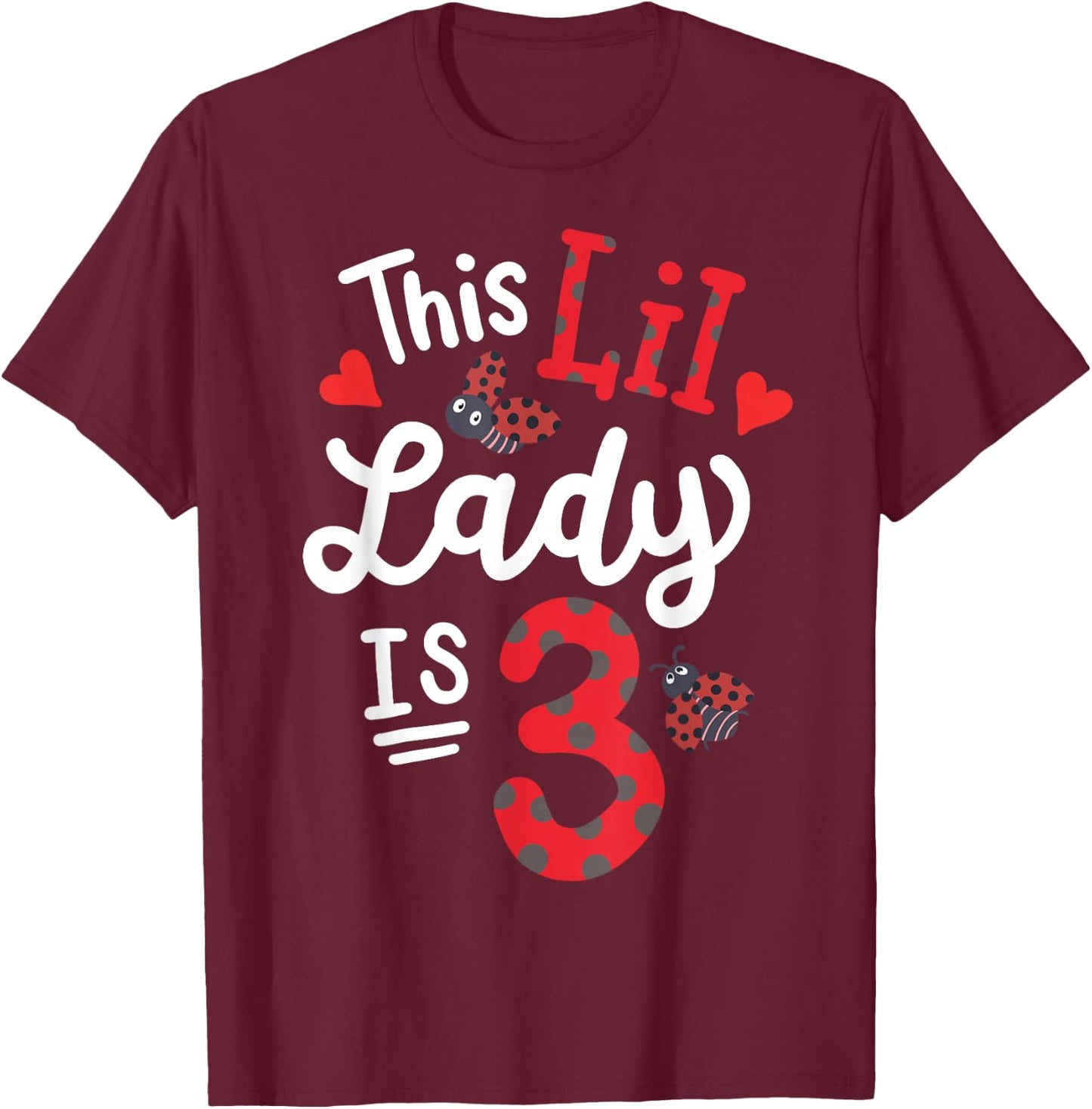 This Lil Lady Is 3 Years Old Ladybug Birthday Party Girl T-Shirt - T-Shirt | Maroon
