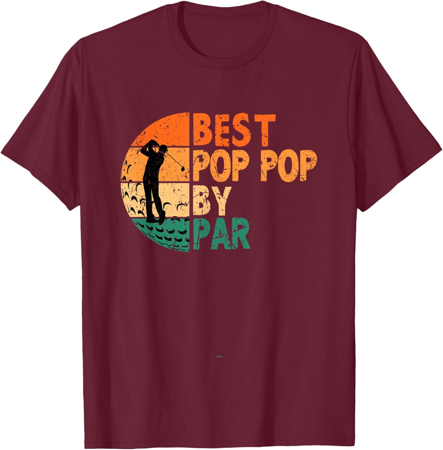 Best Pop-Pop By Par Golfing Golf Golfer Funny PopPop T-Shirt - T-Shirt | Maroon