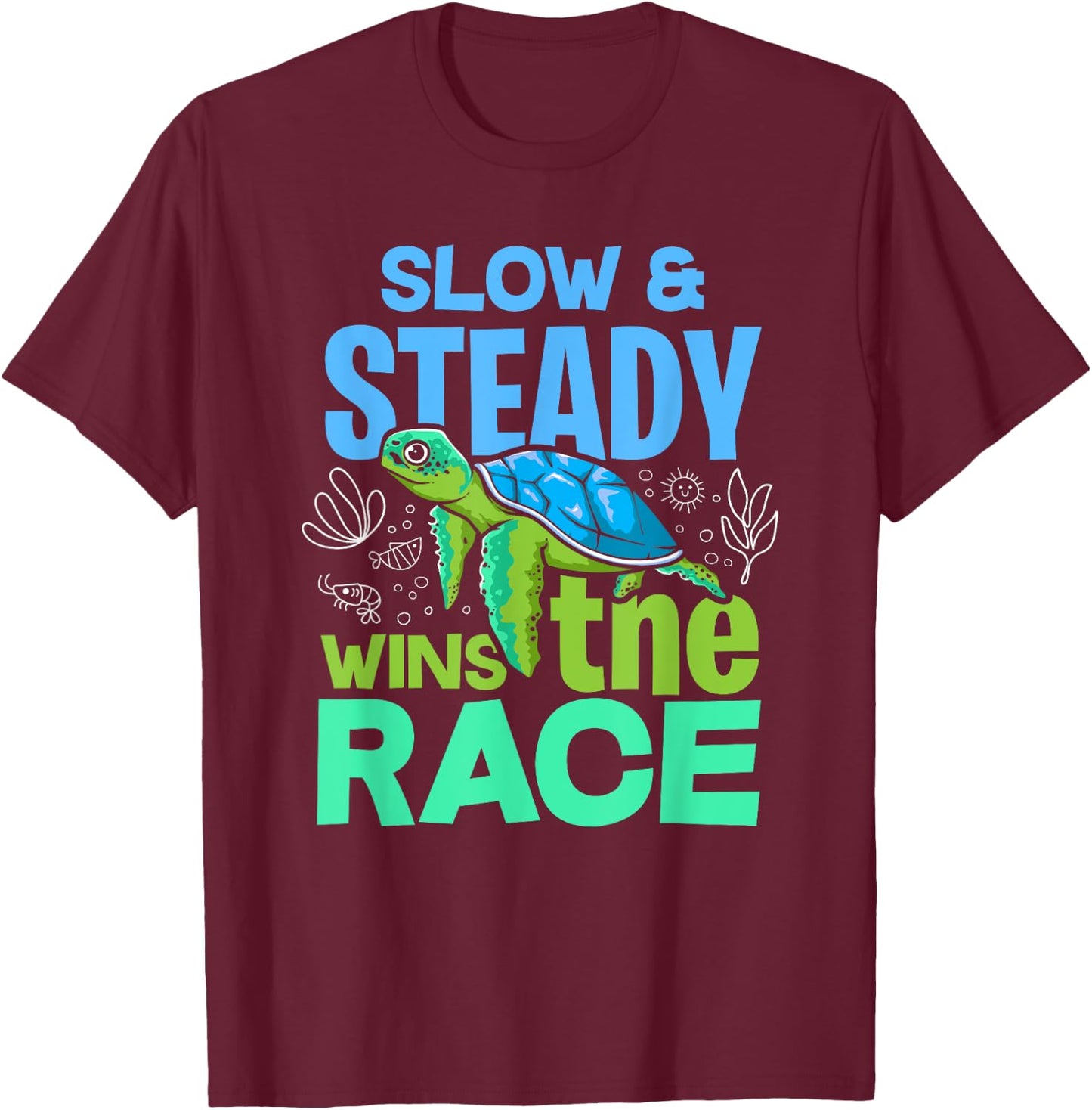 Turtle Lover Slow And Steady Wins The Race T-Shirt - T-Shirt | Maroon