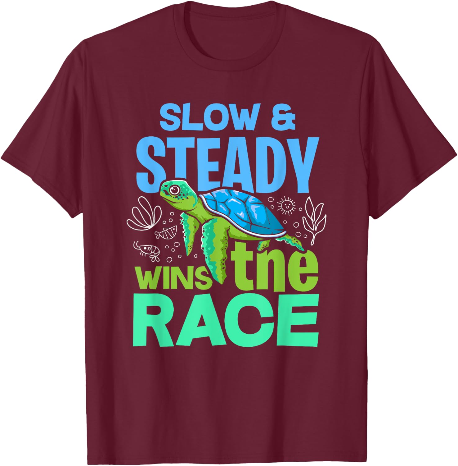 Turtle Lover Slow And Steady Wins The Race T-Shirt - T-Shirt | Maroon