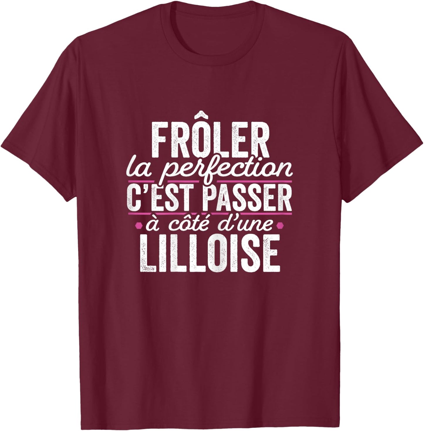 La Lilloise Parfait Women's Gift Humour Lille T-Shirt - T-Shirt | Maroon