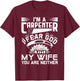 I'm A Carpenter I Fear God And My Wife You Are Neither Funny T-Shirt - T-Shirt | Maroon