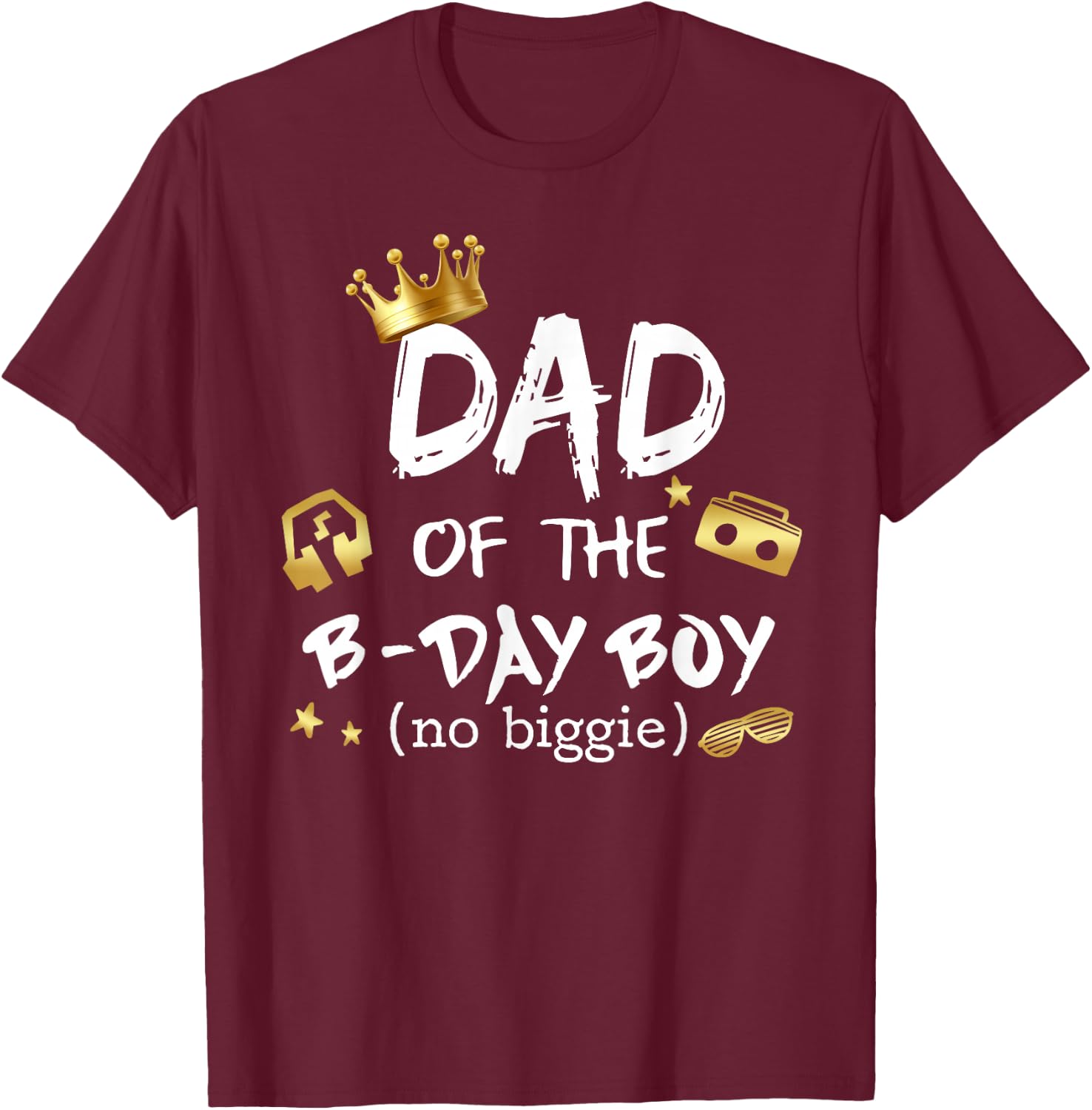 Dad Of The Birthday Boy Notorious One Hip Hop 1st Birthday T-Shirt - T-Shirt | Maroon