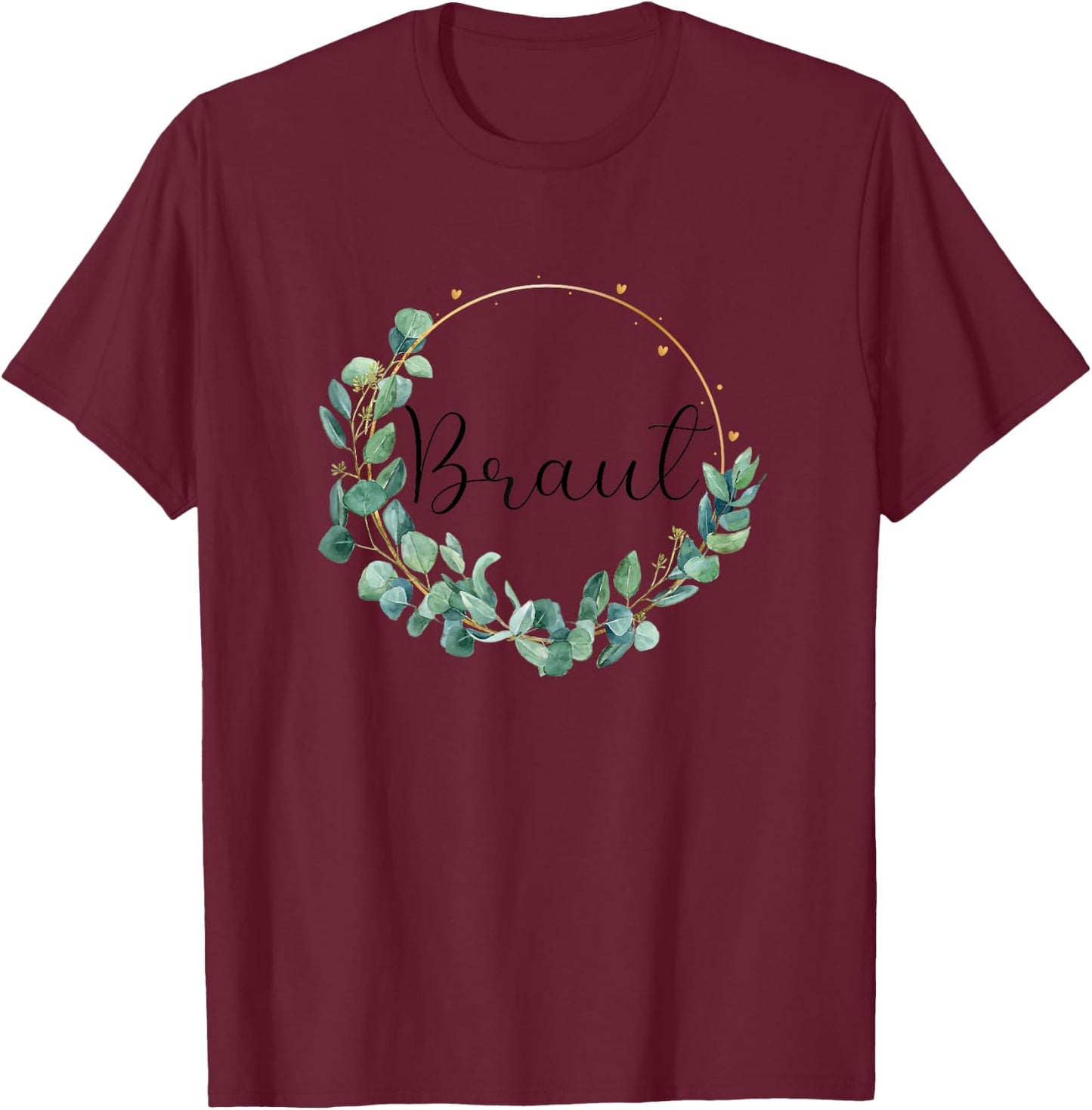 Bride to be Stag Night Wedding Eucalyptus , White T-Shirt - T-Shirt | Maroon