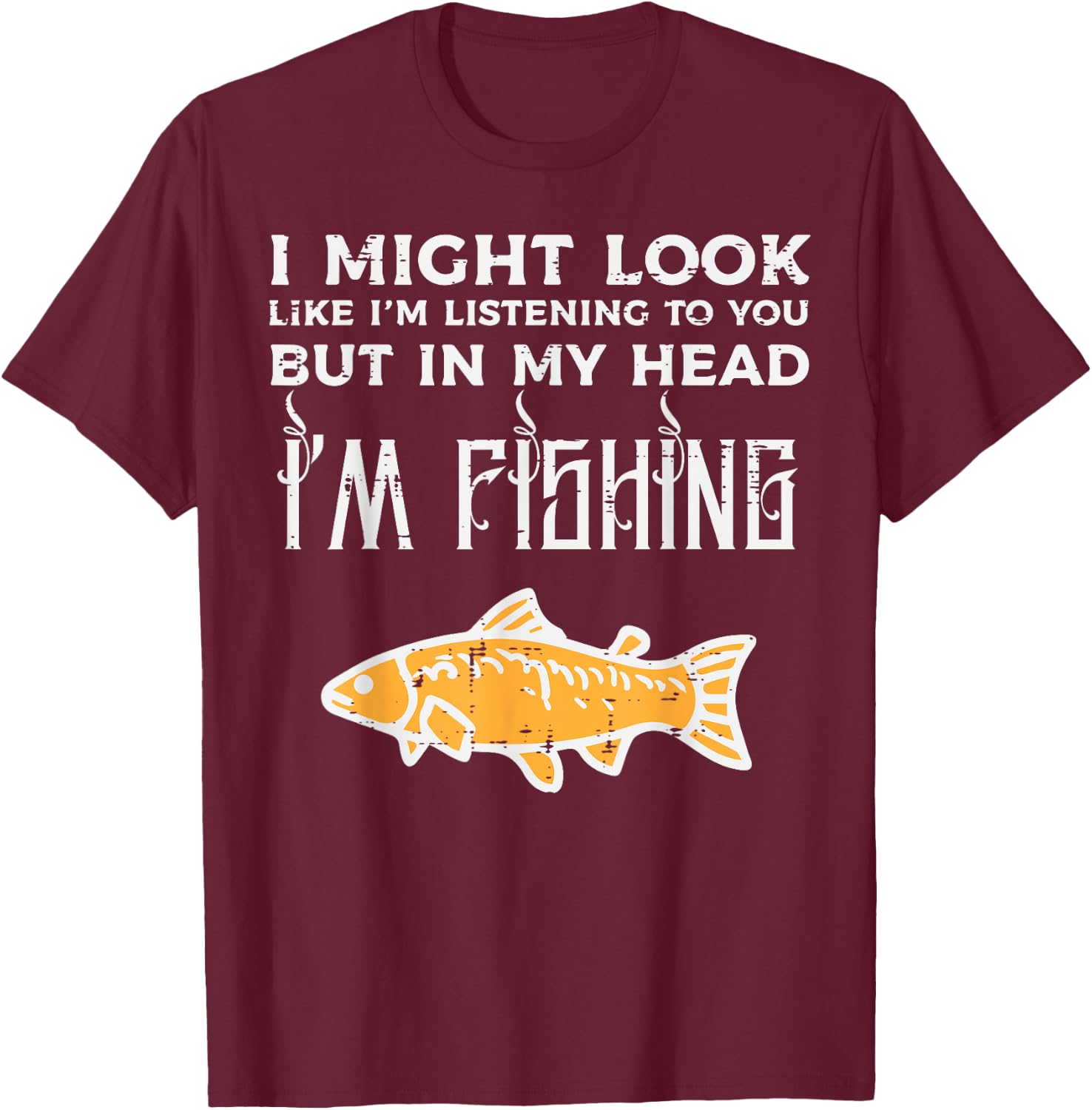 Might Look Like Listening Fishing Funny Angler Men Women Kid T-Shirt - T-Shirt | Maroon
