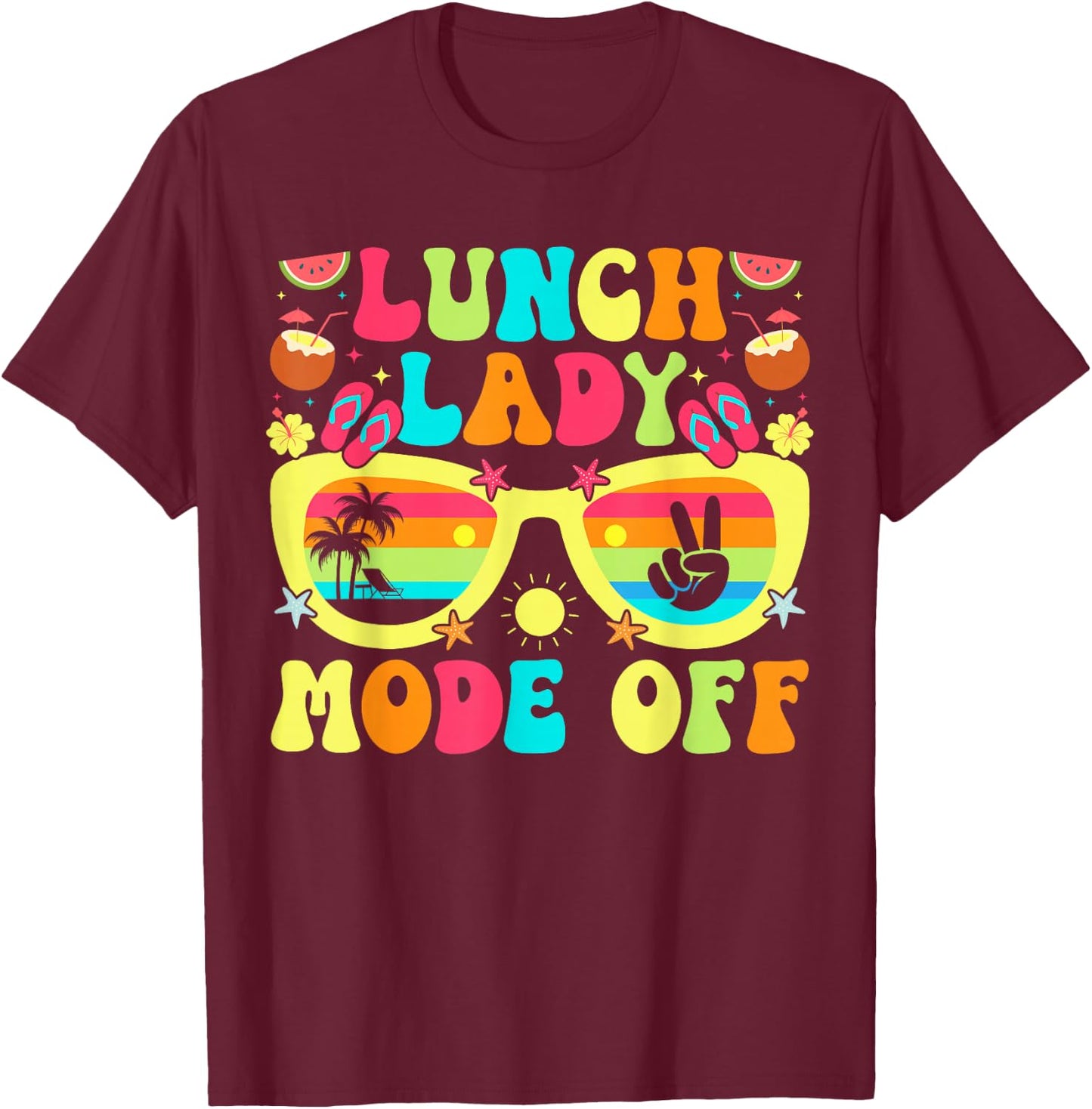 Lunch Lady Mode Off Groovy Lunch Lady Last Day of School T-Shirt - T-Shirt | Maroon