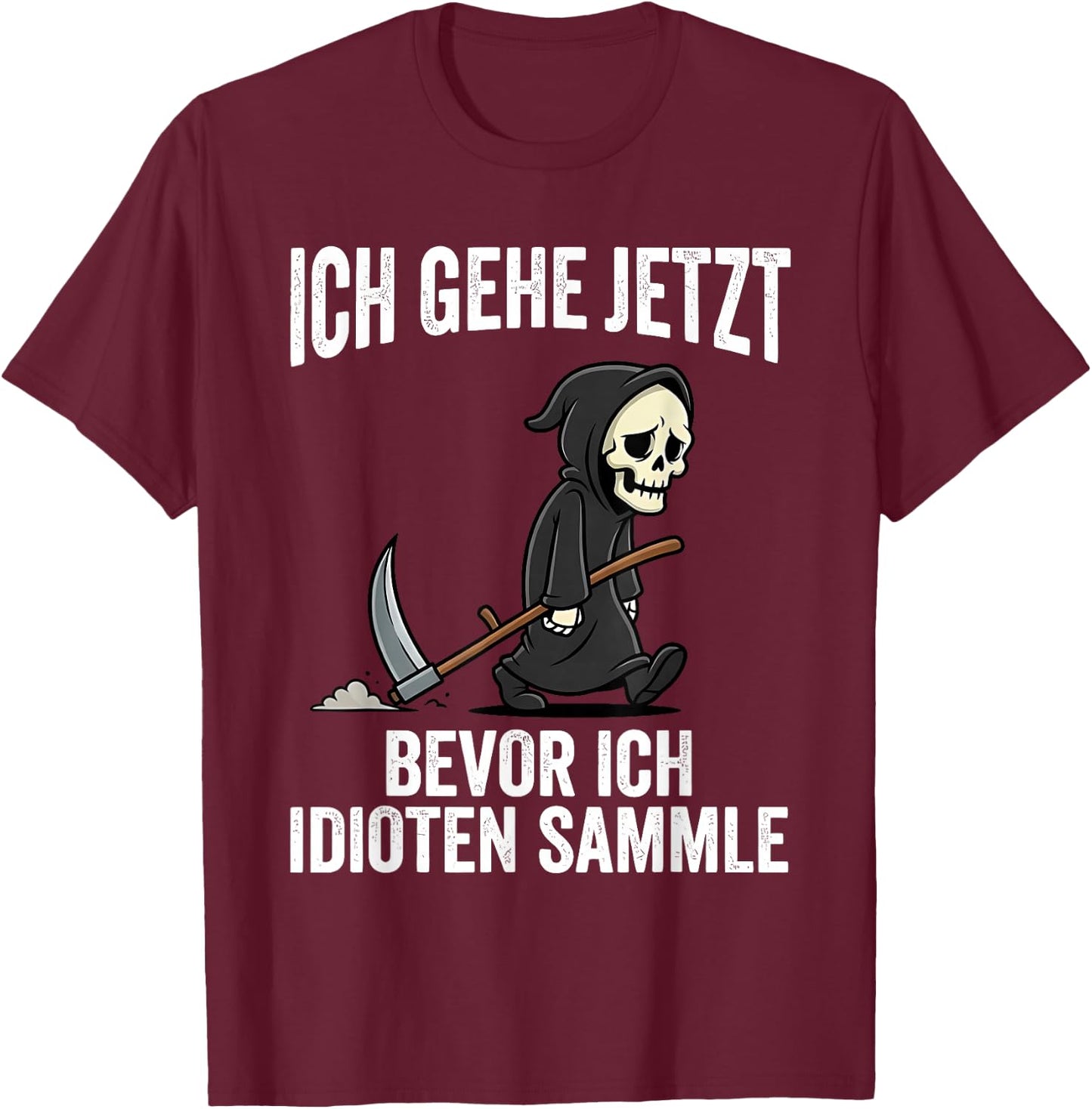 ich gehe jetzt Bevor ich idioten sammle T-Shirt - T-Shirt | Maroon