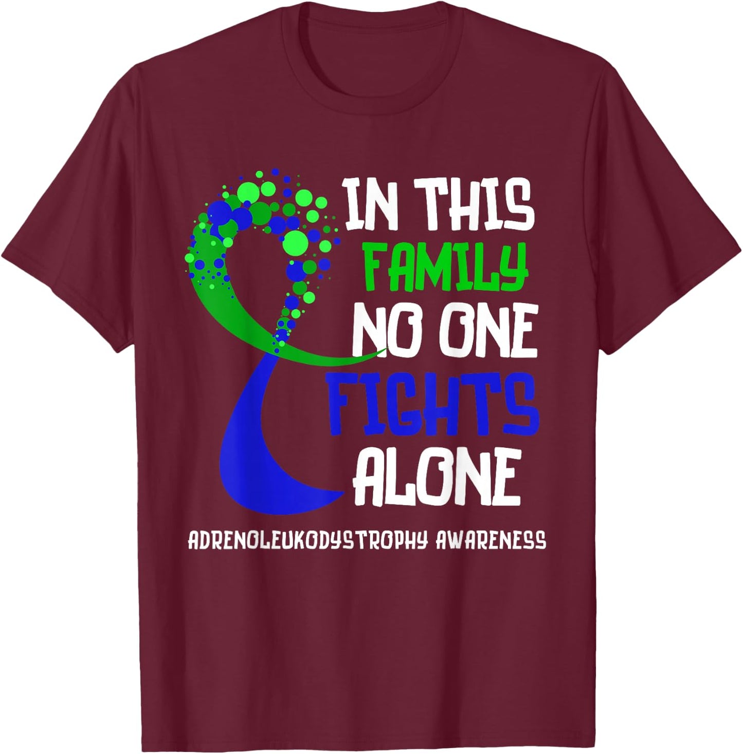 Adrenoleukodystrophy Awareness Green Blue Ribbon Hope Family T-Shirt - T-Shirt | Maroon