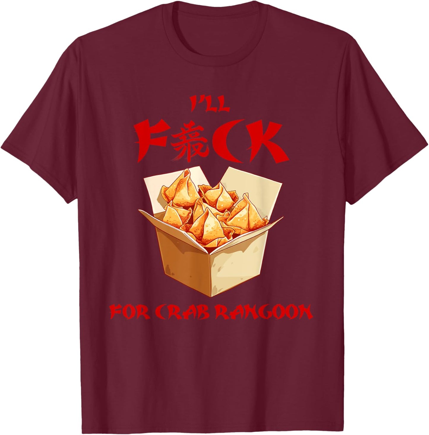 Crab Rangoon Meme Shirt - Funny Chinese Food T-Shirt - T-Shirt | Maroon