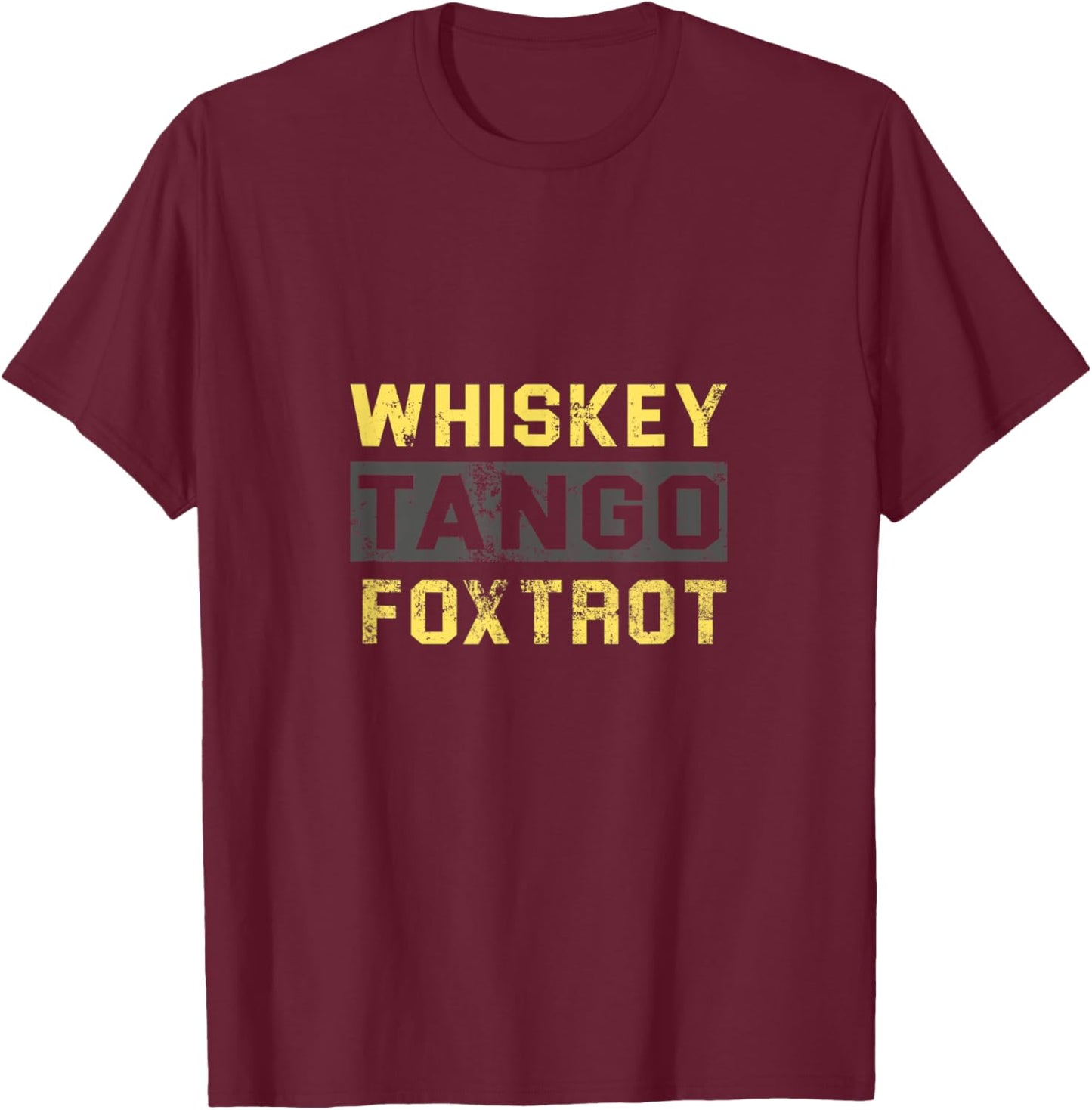 Whiskey Tango Foxtrot T-Shirt - T-Shirt | Maroon