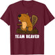 Team Beaver Funny Beaver T-Shirt - T-Shirt | Maroon