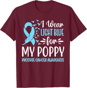 I Wear Light Blue For My Poppy Prostate Cancer Awareness T-Shirt - T-Shirt | Maroon