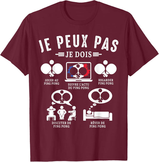 Je Peux pas je dois Ping Pong de tennis de table Pongiste T-Shirt - T-Shirt | Maroon