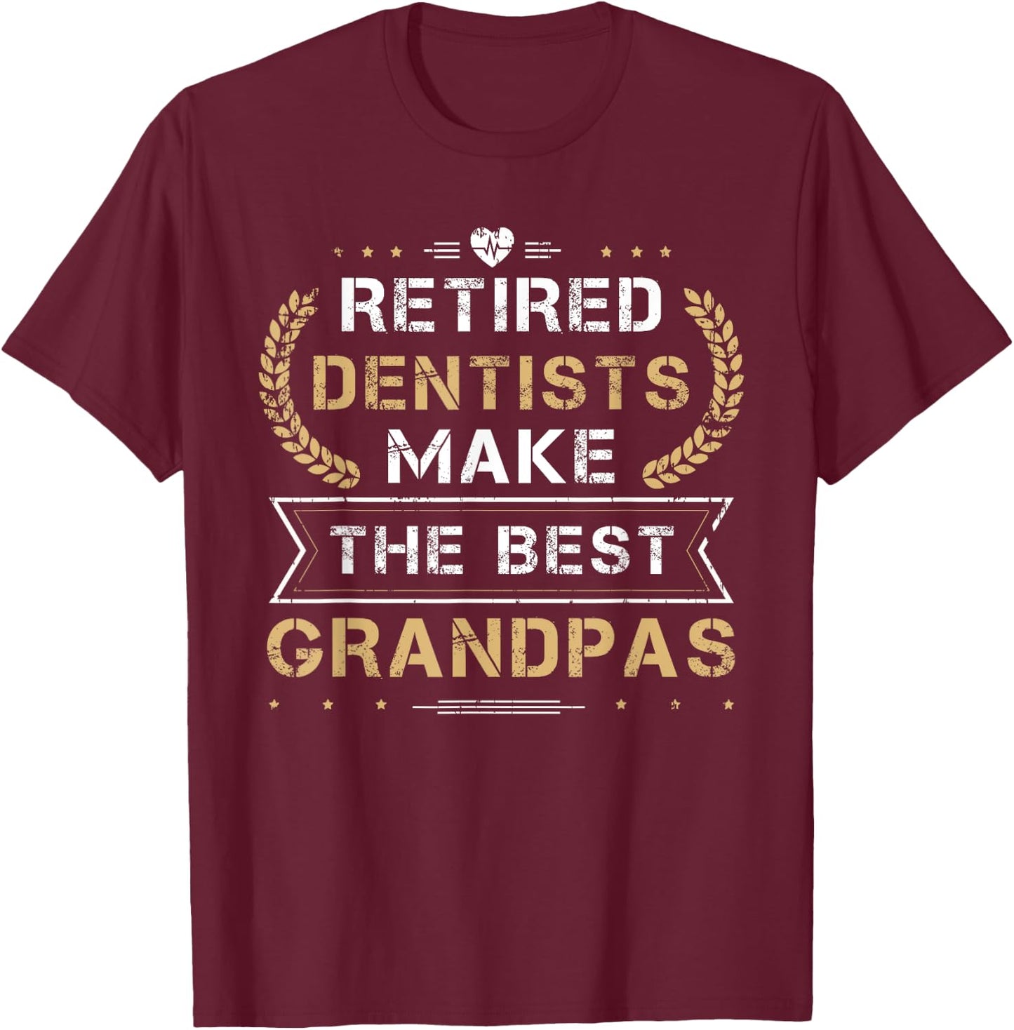 Retired Dentist The Best Grandpas Retirement T-Shirt - T-Shirt | Maroon