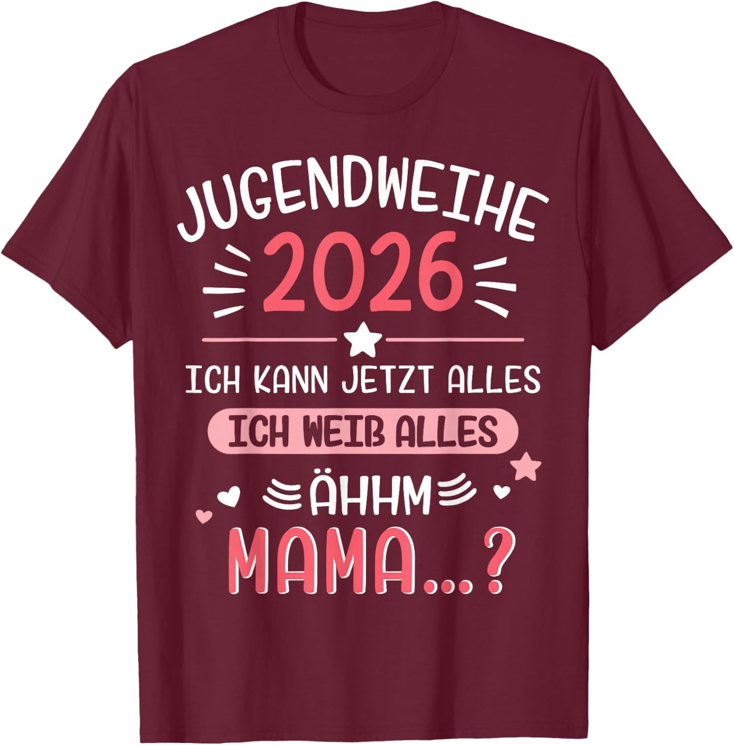 Jugendweihe 2026 lustiger Spruch weiß Alles Mama für Mädchen T-Shirt - T-Shirt | Maroon