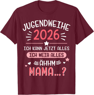Jugendweihe 2026 lustiger Spruch weiß Alles Mama für Mädchen T-Shirt - T-Shirt | Maroon