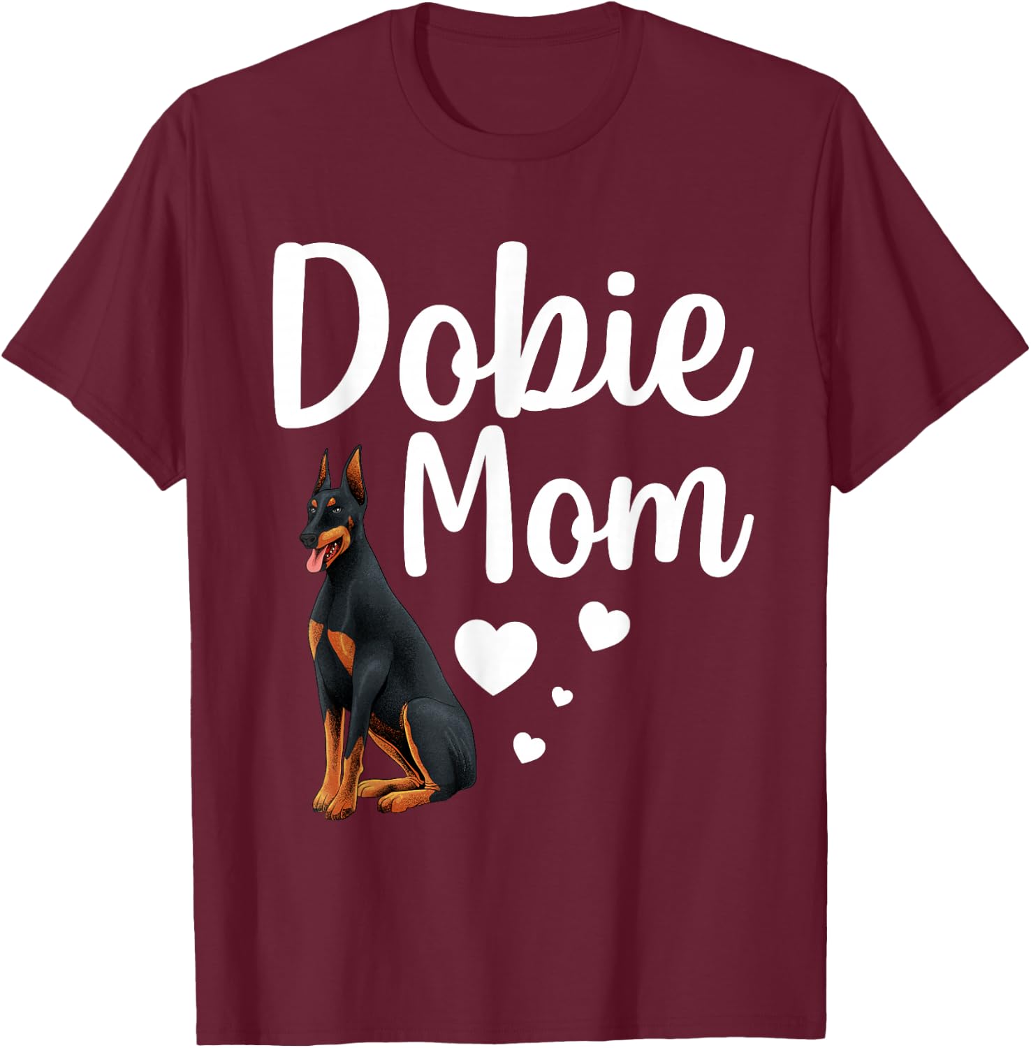 Funny Dobie Mom Art For Mom Women Doberman Dog Lovers T-Shirt - T-Shirt | Maroon