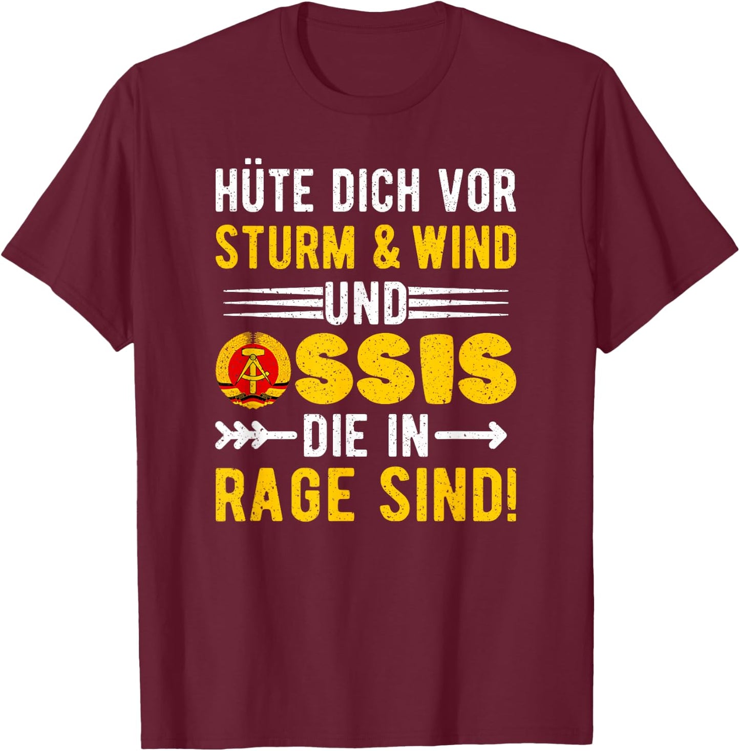 Hüte Dich Vor Sturm Und Wind Und Ossis, Osten, DDR Spruch T-Shirt - T-Shirt | Maroon
