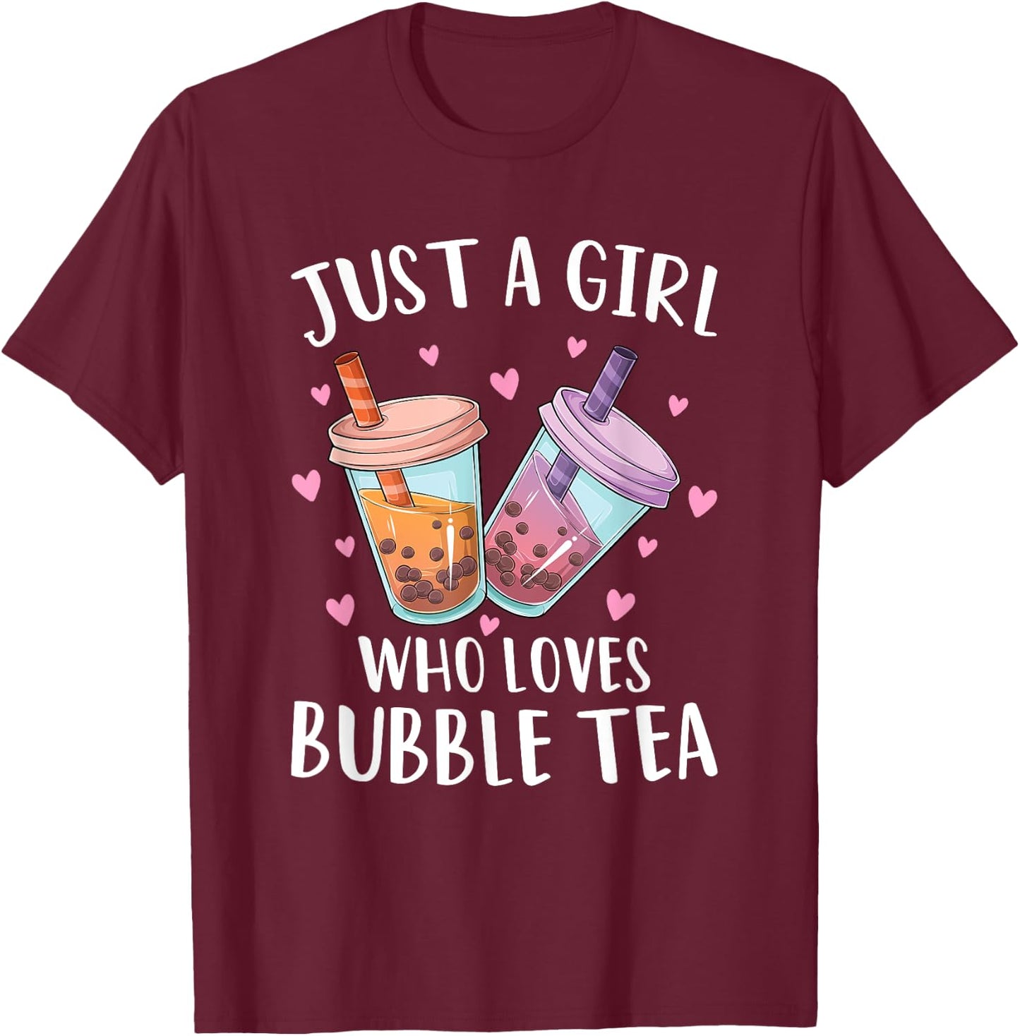 Just A Girl Who Loves Bubble Tea Boba Tea Lovers Teen Girls T-Shirt - T-Shirt | Maroon