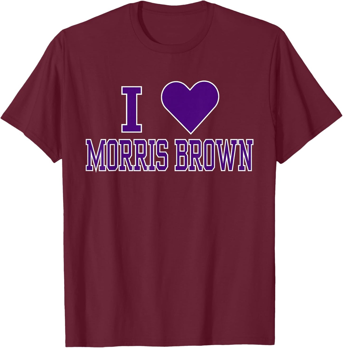 I Love Morris Brown College Apparel Sports Fan T-Shirt - T-Shirt | Maroon