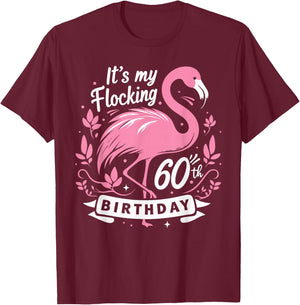 It’s My Flocking 60th Birthday Funny Flamingo 60 Year Old T-Shirt - T-Shirt | Maroon
