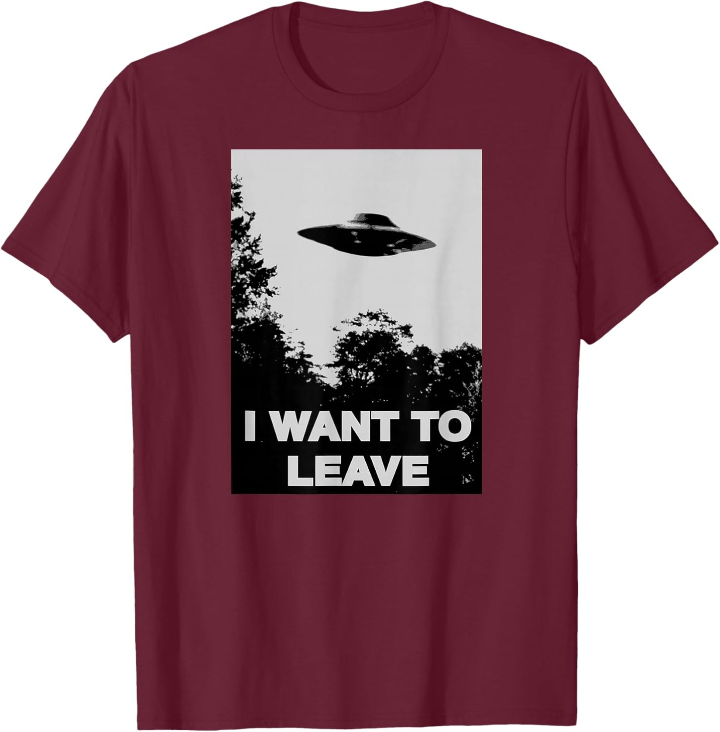 I WANT TO LEAVE UFO Cult Mulder Inspired Alien T-Shirt - T-Shirt | Maroon