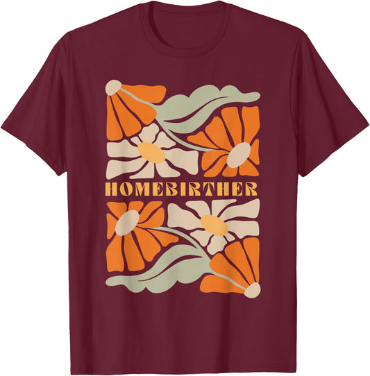 Boho Wildflower Homebirth Midwife Baby Catcher Doula Nurse T-Shirt - T-Shirt | Maroon
