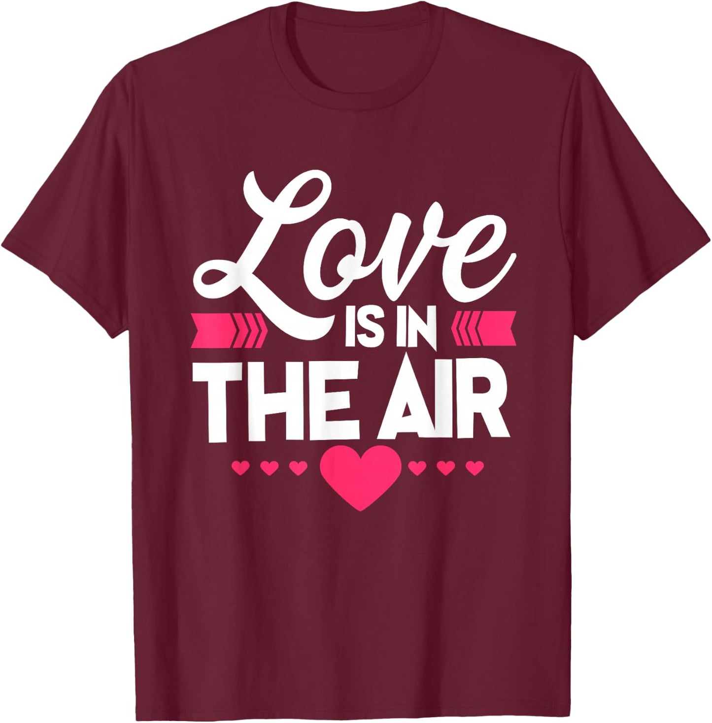 Love Is In The Air - Heart T Shirt Valentine's Day , black T-Shirt - T-Shirt | Maroon