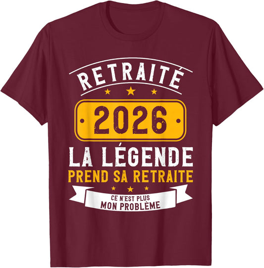 La Légende Takes Her Retirement 2026 Humour Retraité 2026 T-Shirt - T-Shirt | Maroon