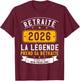 La Légende Takes Her Retirement 2026 Humour Retraité 2026 T-Shirt - T-Shirt | Maroon