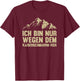 Ich Bin nur wegen dem Kaiserschmarrn Hier Österreich Urlaub T-Shirt - T-Shirt | Maroon