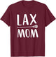 Lax Mom Lacrosse Mom Mother T-Shirt - T-Shirt | Maroon