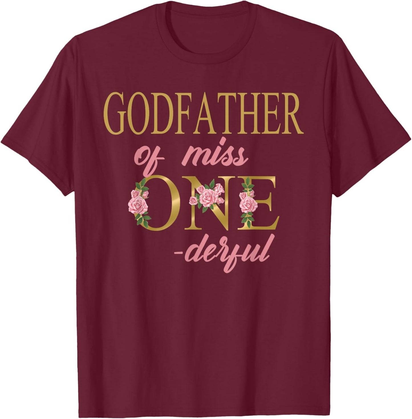 Godfather of Miss Onederful 1st Birthday First One-Derful T-Shirt - T-Shirt | Maroon