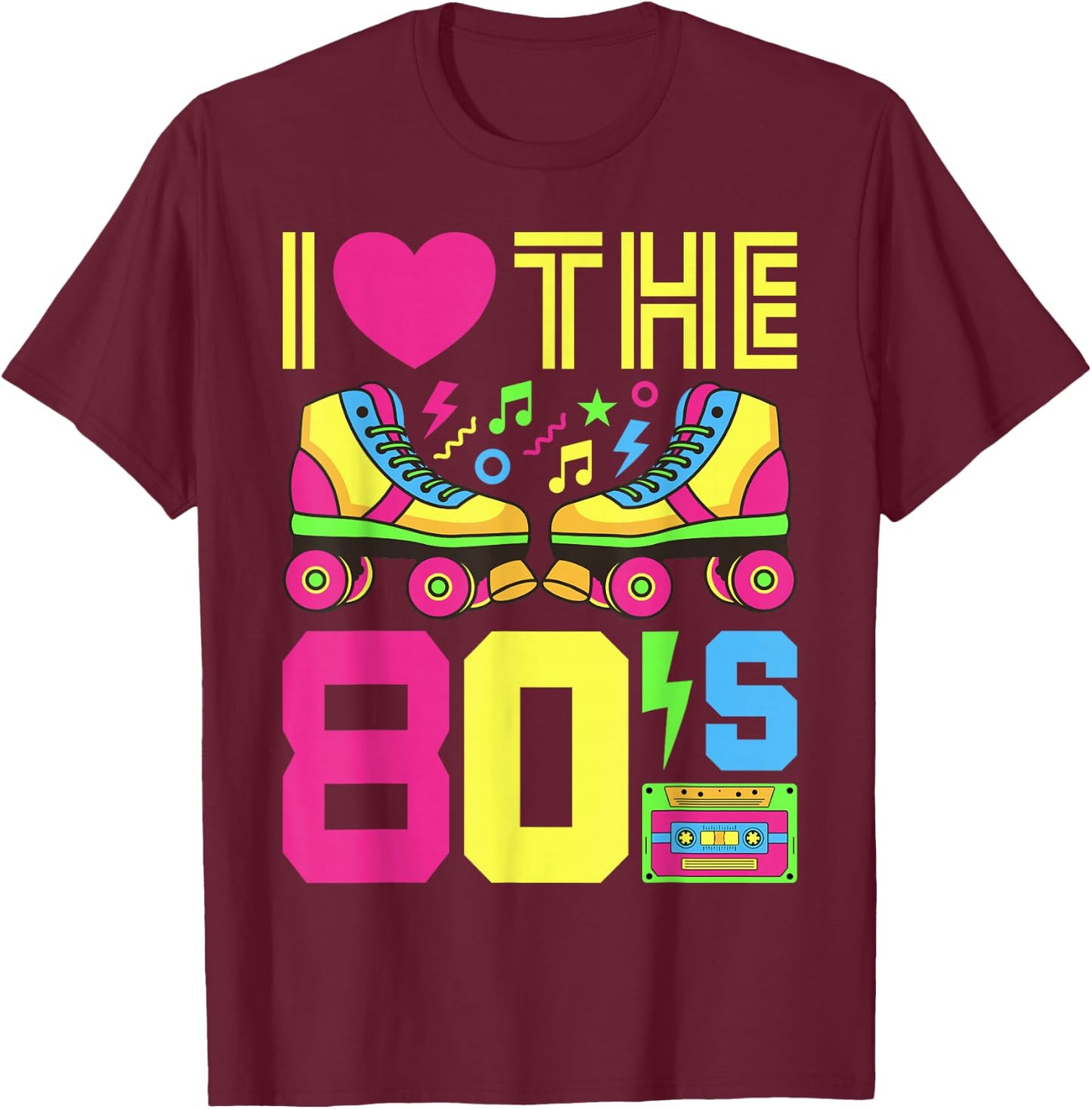 80s I Love The 80s Party 80s Outfit 80s Costume 80s , black T-Shirt - T-Shirt | Maroon