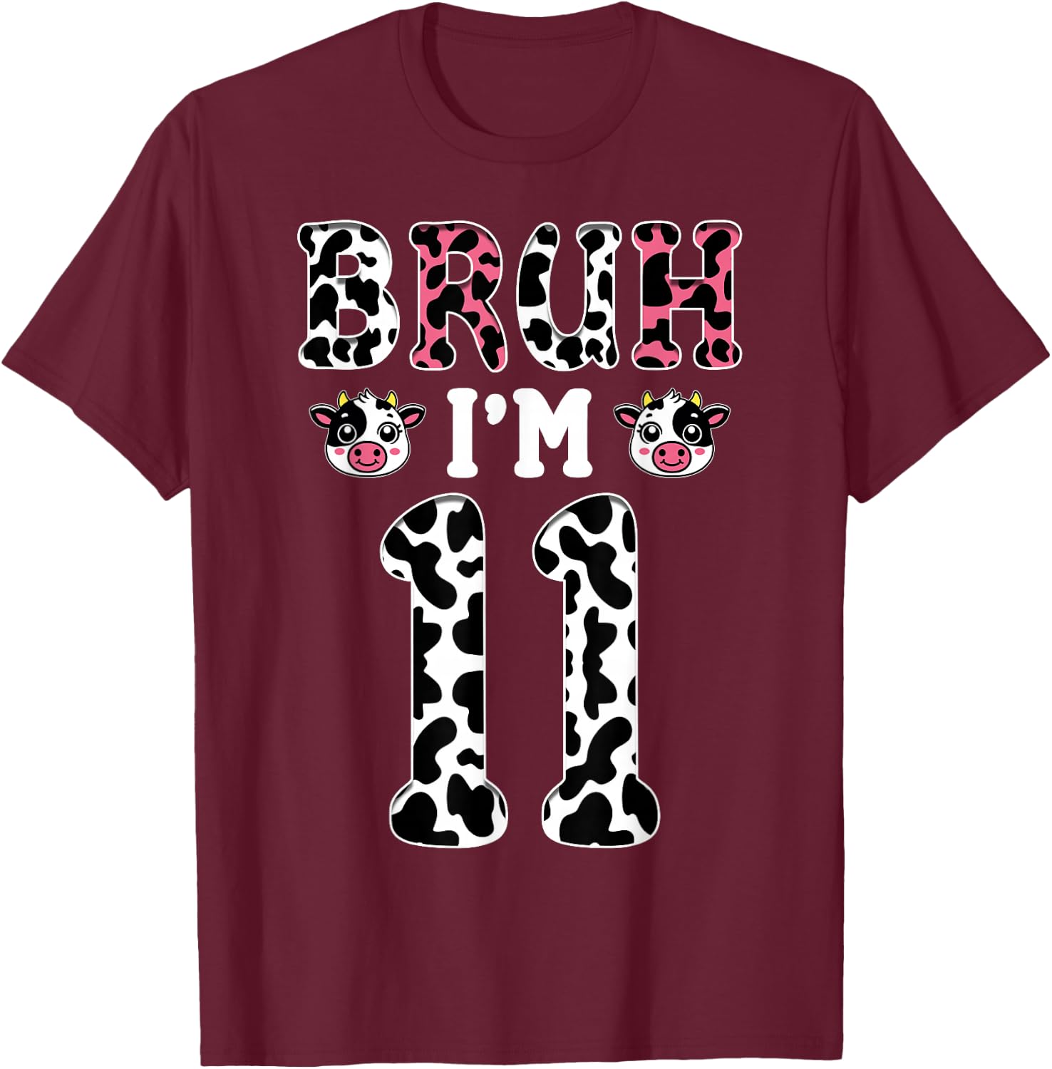 Bruh I'm 11 Year Old Birthday Cow Bruh It's My 11th Birthday T-Shirt - T-Shirt | Maroon