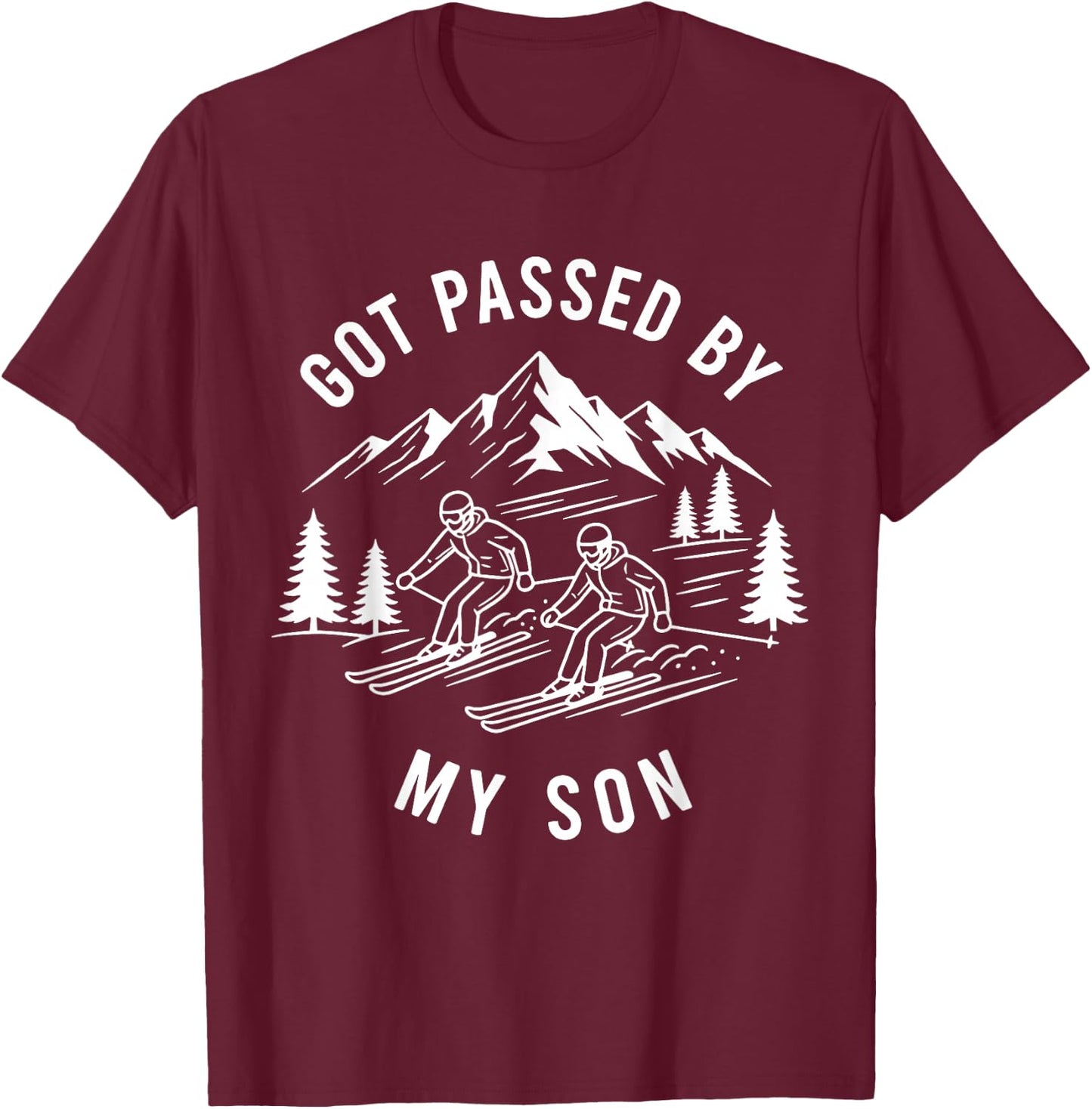 Got Passed By My Son Shirt, Funny Ski Dad T-Shirt - T-Shirt | Maroon