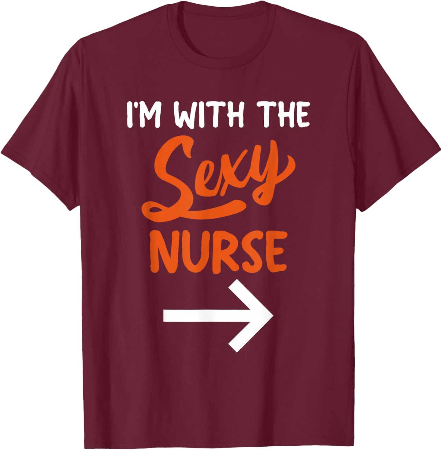 Lazy Halloween Costume For Couple I'm With The Sexy Nurse T-Shirt - T-Shirt | Maroon