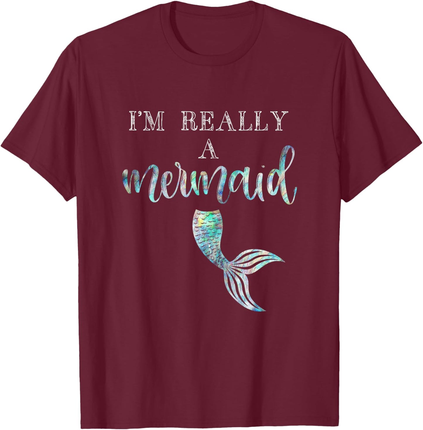 I'm Really A Mermaid Purple Shirt Cute Birthday Bridal T-Shirt - T-Shirt | Maroon
