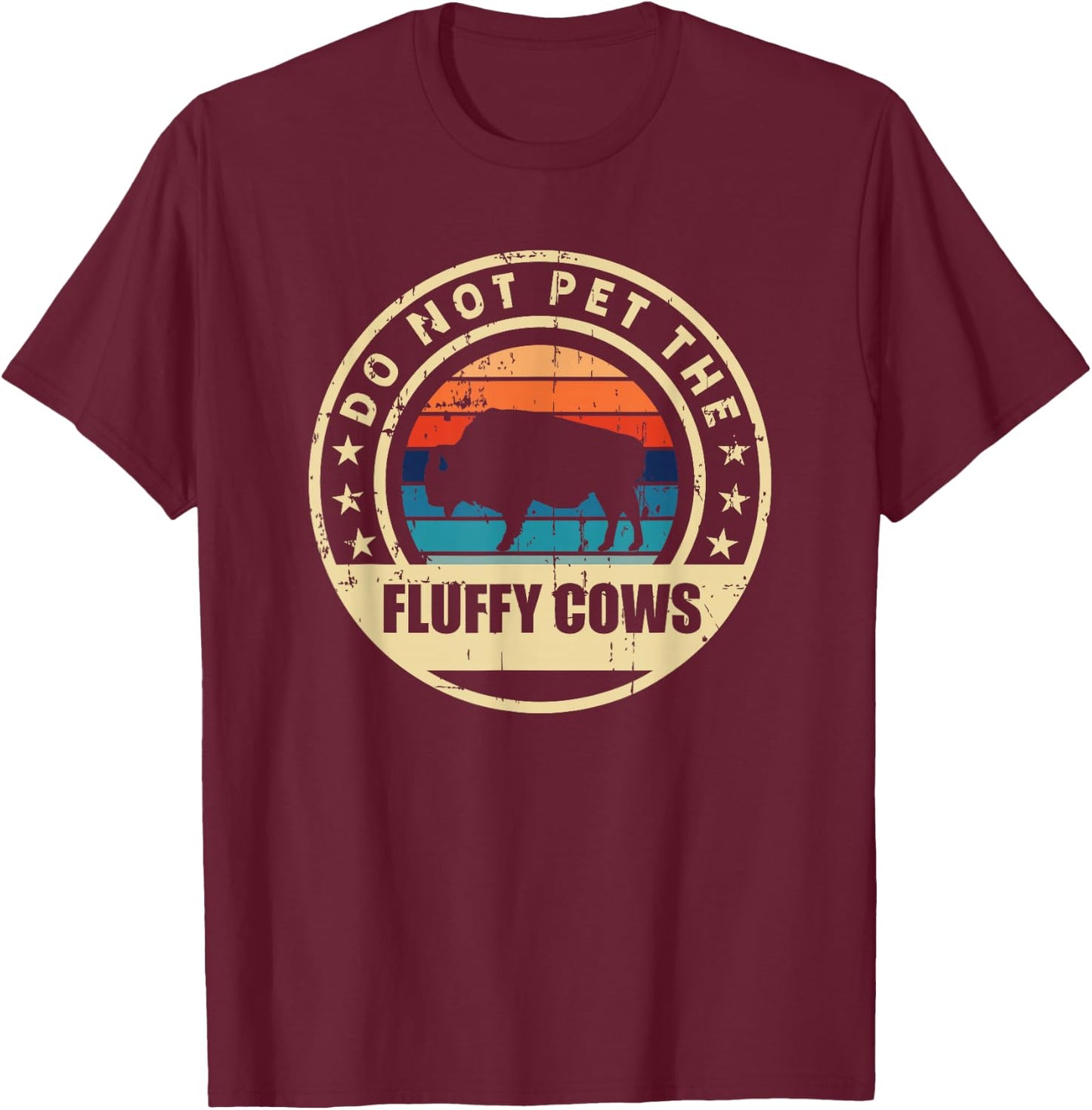 Bison Buffalo Vintage Style Do Not Pet The Fluffy Cows" T-Shirt - T-Shirt | Maroon