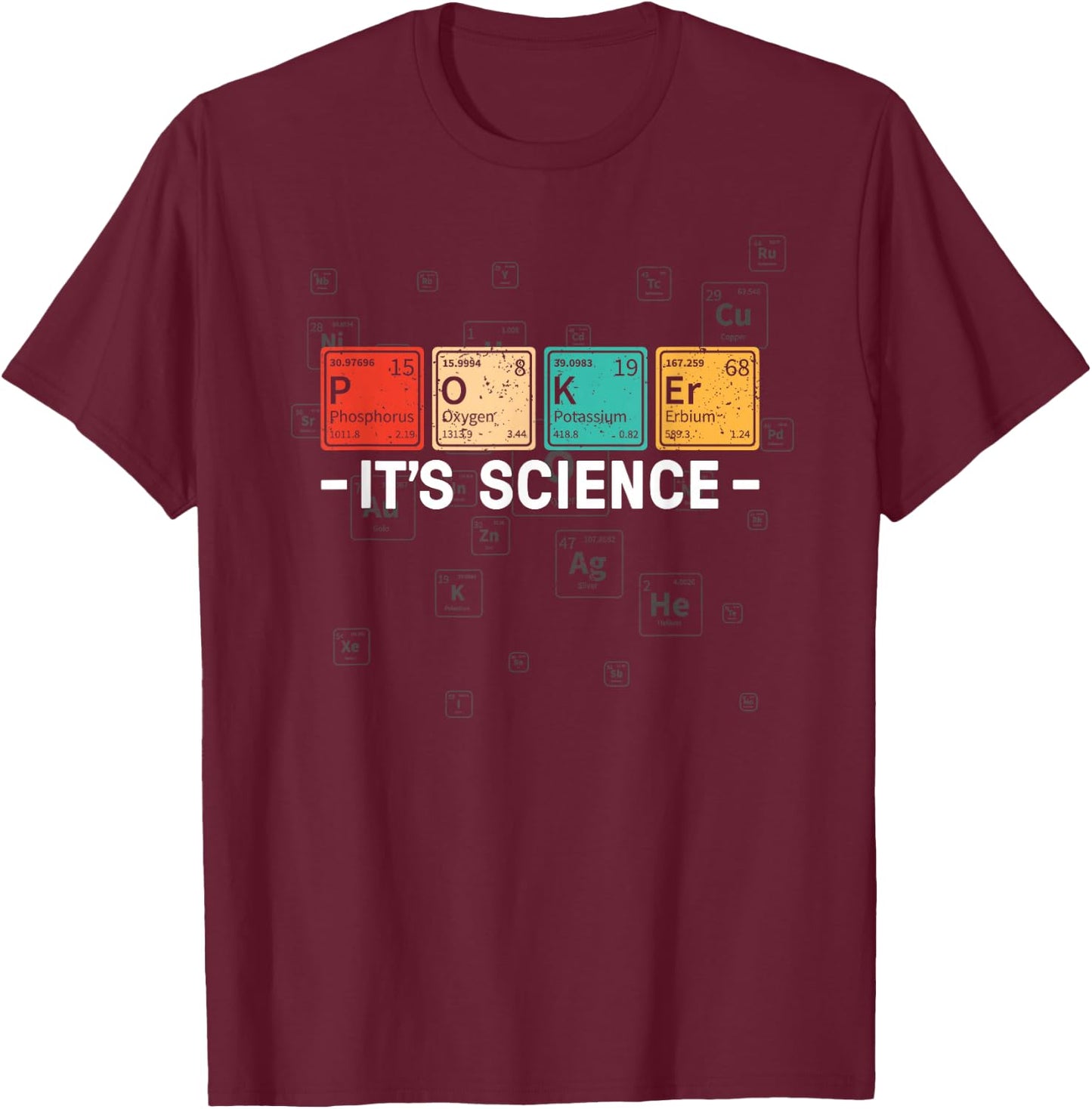 Texas Hold'em Poker It's Science - Funny Poker Player T-Shirt - T-Shirt | Maroon