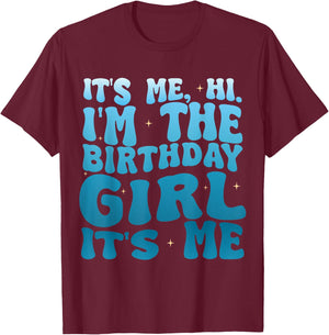 Birthday Party Shirt Its Me Hi Im The Birthday Girl Its Me T-Shirt - T-Shirt | Maroon