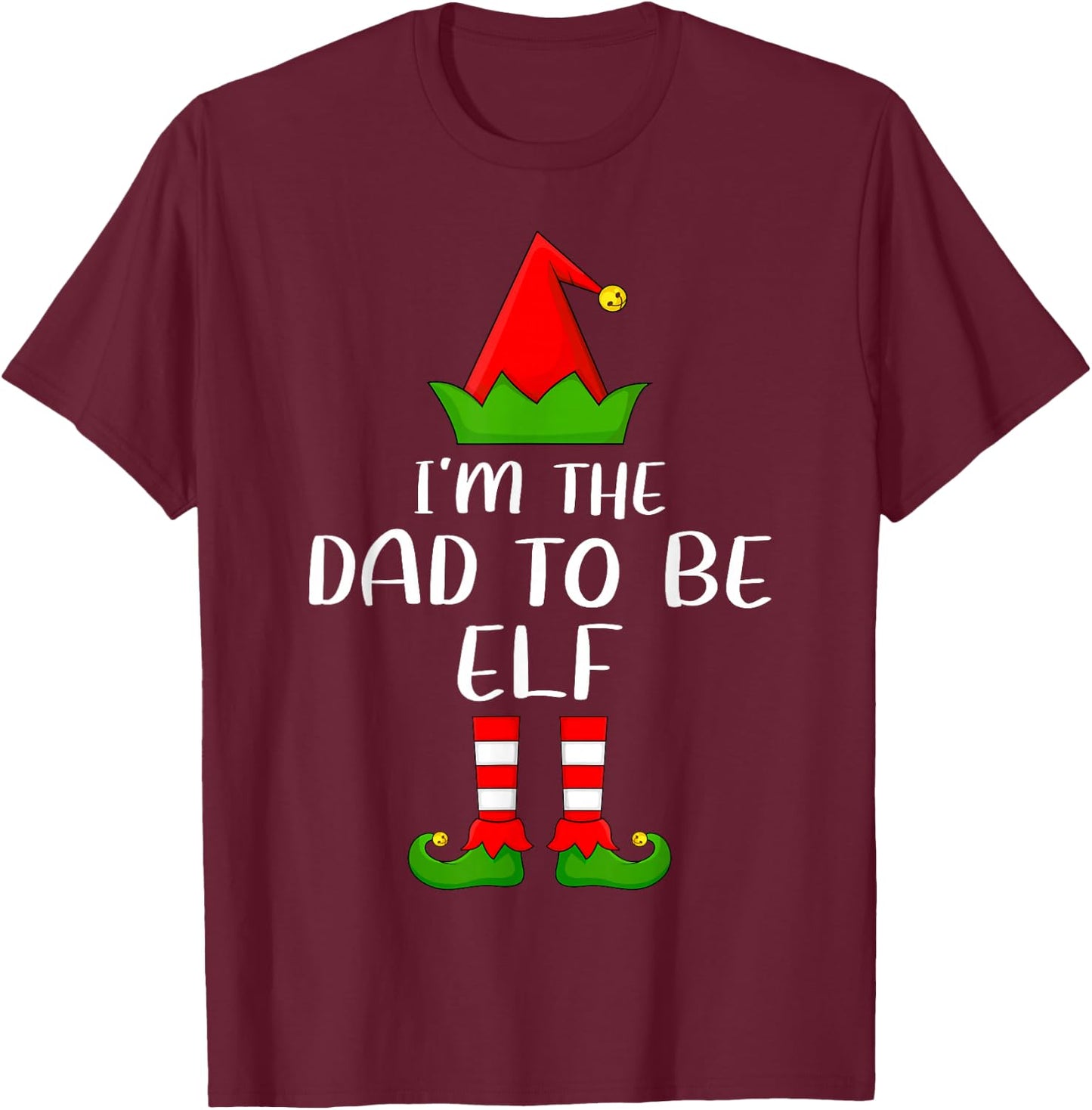 Funny Matching Family I'm The Dad to Be Elf Christmas T-Shirt - T-Shirt | Maroon