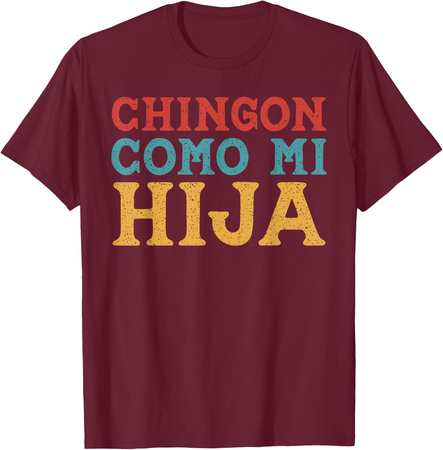 Chingon Con Mi Hija Dia del Padre Awesome Like My Daughter T-Shirt - T-Shirt | Maroon