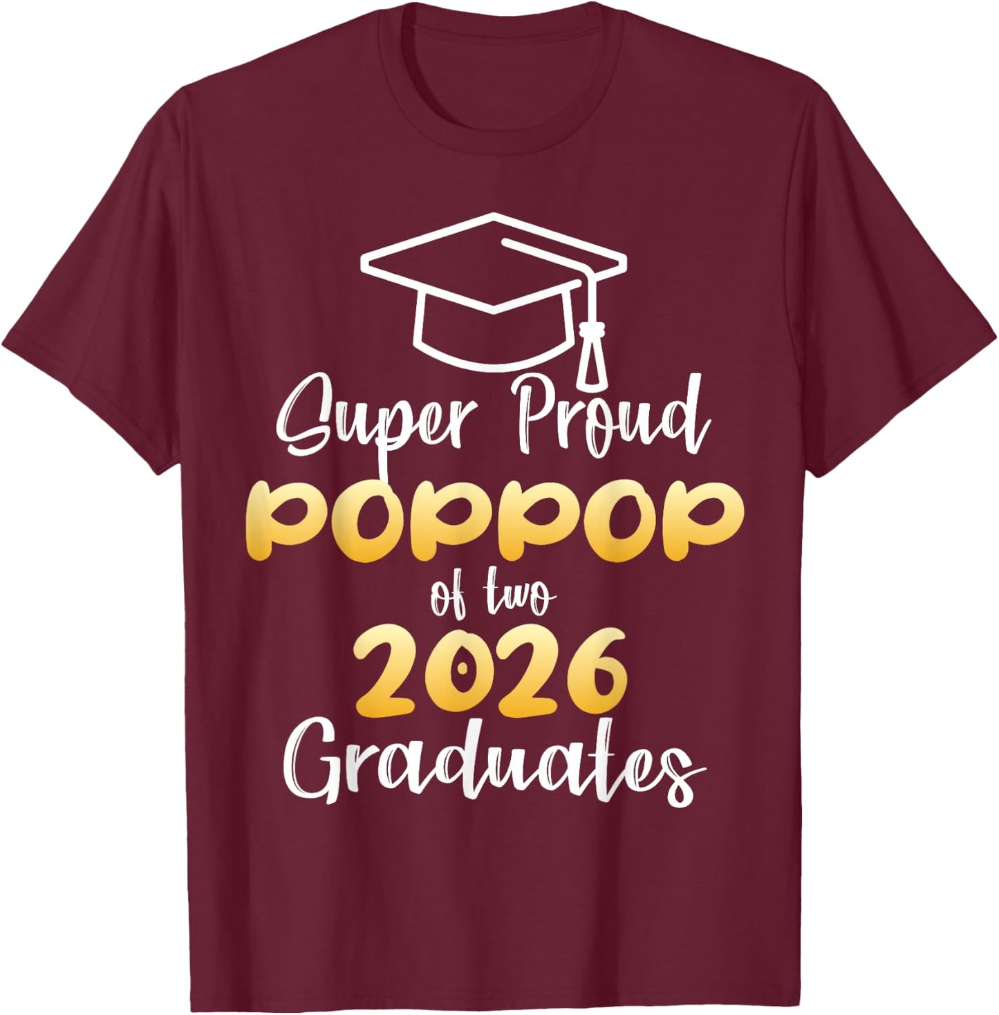 Super Proud POP POP of 2026 Graduates Twin Senior Family T-Shirt - T-Shirt | Maroon