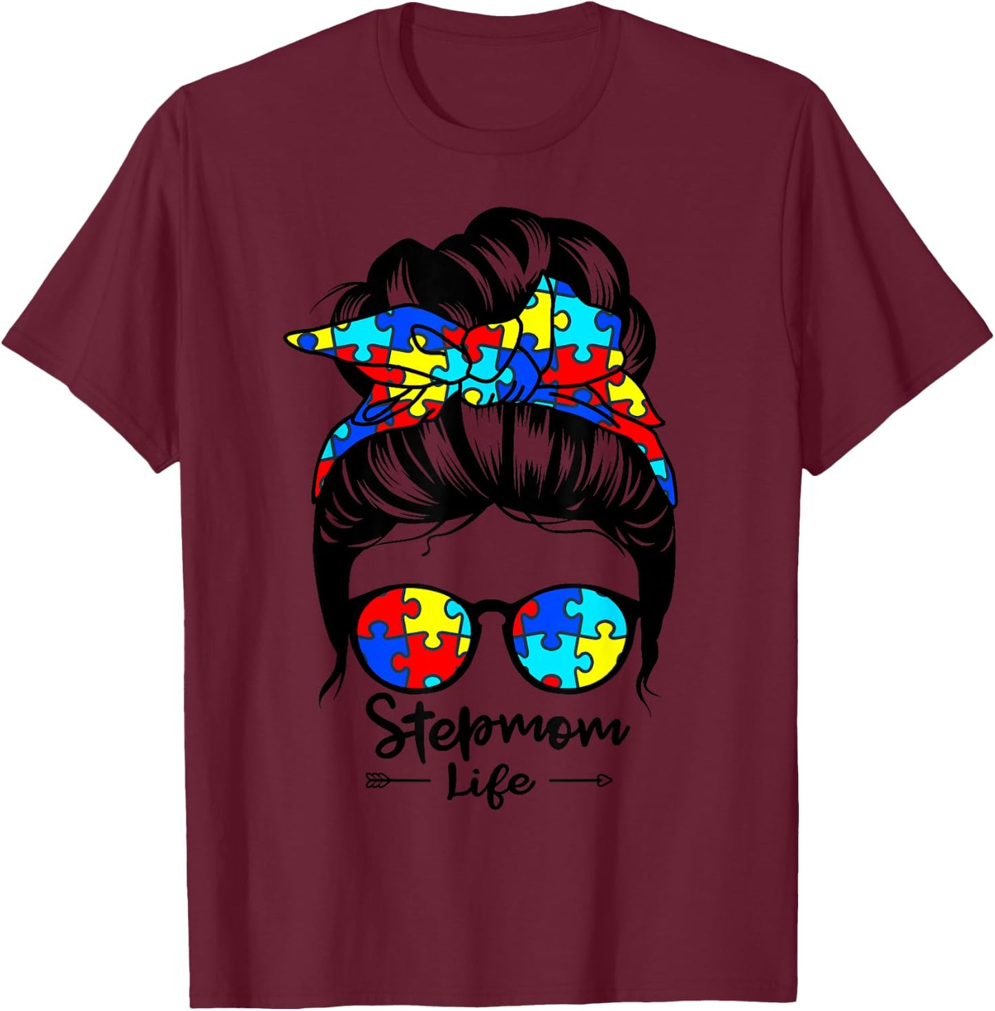 Stepmom Life Messy Bun Hair Autism Step-Mom Autism Awareness T-Shirt - T-Shirt | Maroon